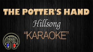 THE POTTER&#39;S HAND - Hillsong (KARAOKE) Original Key
