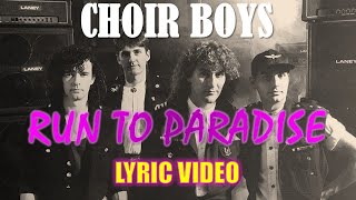 Run to paradise - Choirboys (lyric video) HD