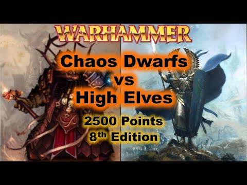 Warhammer Fantasy 8th Edition Battle Report: Chaos Dwarfs vs High Elves