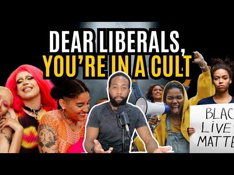 If You're a "LIBERAL"...You're In a CULT!