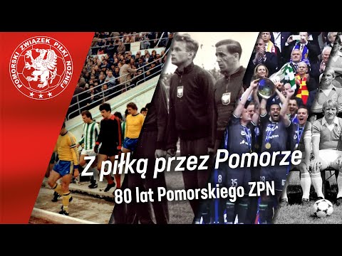 Z piłką przez Pomorze. Film z okazji jubileuszu 80-lecia Pomorskiego Związku Piłki Nożnej