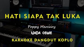 Download lagu HATI SIAPA TAK LUKA // Poppy Mercury // KARAOKE DANGDUT KOPLO NADA CEWE ( FEMALE ) mp3 Download lagu HATI SIAPA TAK LUKA // Poppy Mercury // KARAOKE DANGDUT KOPLO NADA CEWE ( FEMALE ) mp3