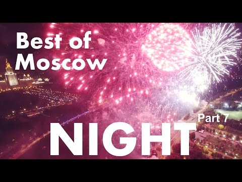 Best of Moscow NIGHT & Firework Aerial FPV footage/ Part 7 of 7/ Полет над ночной Москвой и салютом