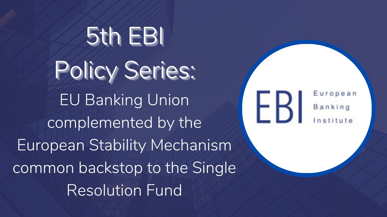 5th EBI Policy Series: EU Banking Union and the European Stability Mechanism