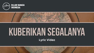 Kuberikan Segalanya