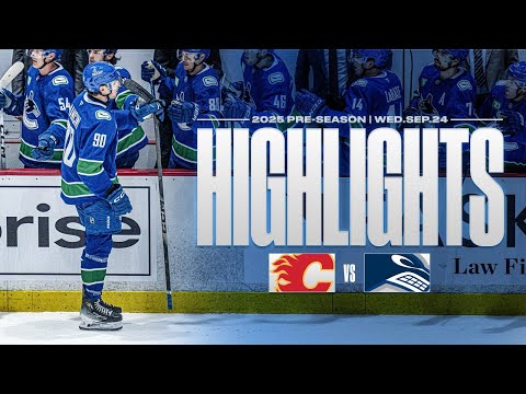 Vancouver Canucks vs. Calgary Flames Pre-Season Highlights (Sep 24, 2025)