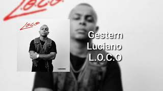 Luciano - Gestern ( L.O.C.O )