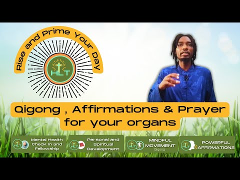 Qigong , Affirmations & Prayer for your organs | RIse and Prime