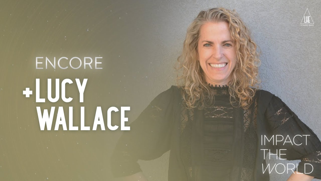 Impact the World – Lucy Wallace: Dance To Be Free