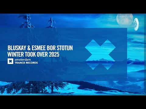 UPLIFTING TRANCE: Bluskay & Esmee Bor Stotijn - Winter Took Over 2025 [Amsterdam Trance] + LYRICS