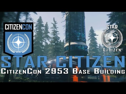 Star Citizen - CitizenCon 2953 - Base Building