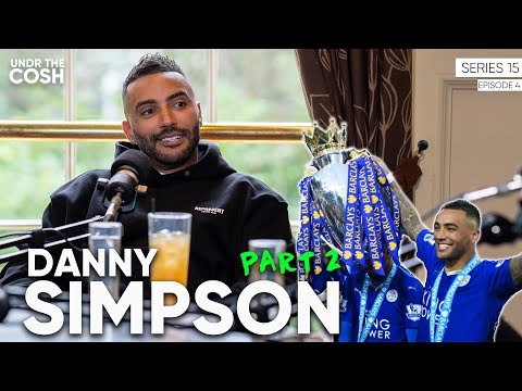 Danny Simpson Part 2 | "We Won The Premier League Behaving Like A Pub Team"