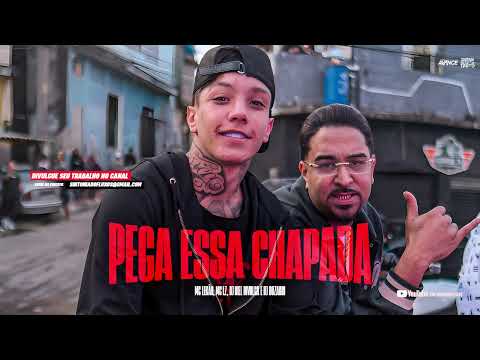 PEGA ESSA CHAPADA - MC LEKÃO E MC LZ  (DJ Biel Divulga e DJ Dozabri)