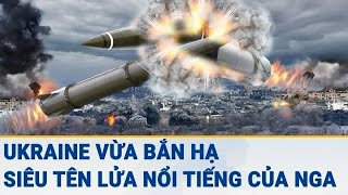 Toàn cảnh thế giới 29/3: Ukraine vừa bắn hạ siêu tên lửa nổi tiếng của Nga