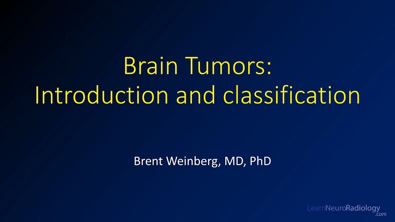 Imaging brain tumors - 1 - Introduction and classification