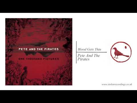 Pete And The Pirates - Blood Gets Thin