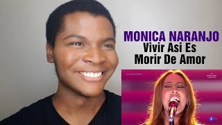MONICA NARANJO - "Vivir Asi Es Morir De Amor" (REACTION)