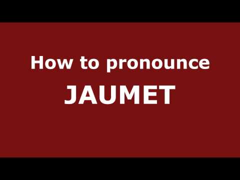 How to Pronounce JAUMET in Spanish - PronounceNames.com