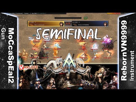 Titan 06/05/2018 PM: Semifinal - MoCcaSpEal2 vs RebornVN9999 - Atlantica Online Valofe