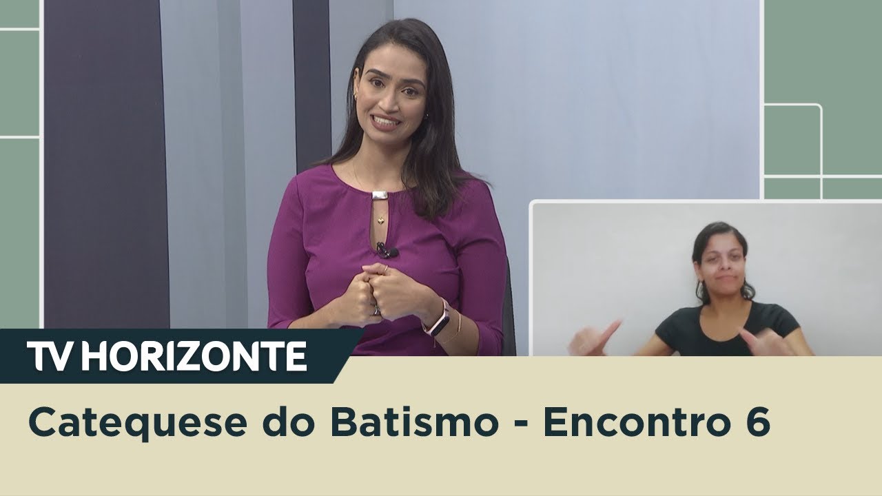 TV Horizonte | Catequese do Batismo - Encontro 6