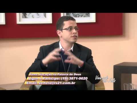 Você Pode ser Feliz -Vocação na palavra de Deus -  08/08/2014 - Bloco 4/6