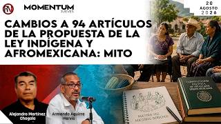 Cambios a 94 artículos de la Propuesta de la Ley Indígena y Afromexicana: MITO