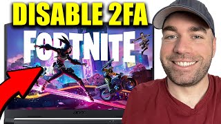 How To Disable 2FA On Fortnite - Easy Guide
