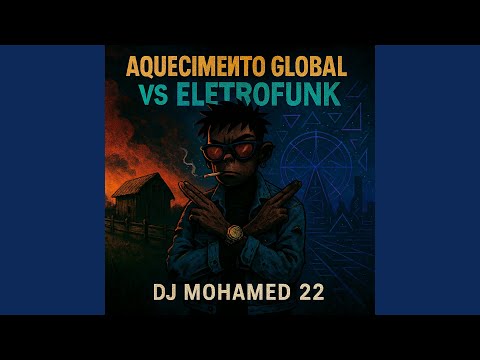 Aquecimento Global Vs Eletrofunk