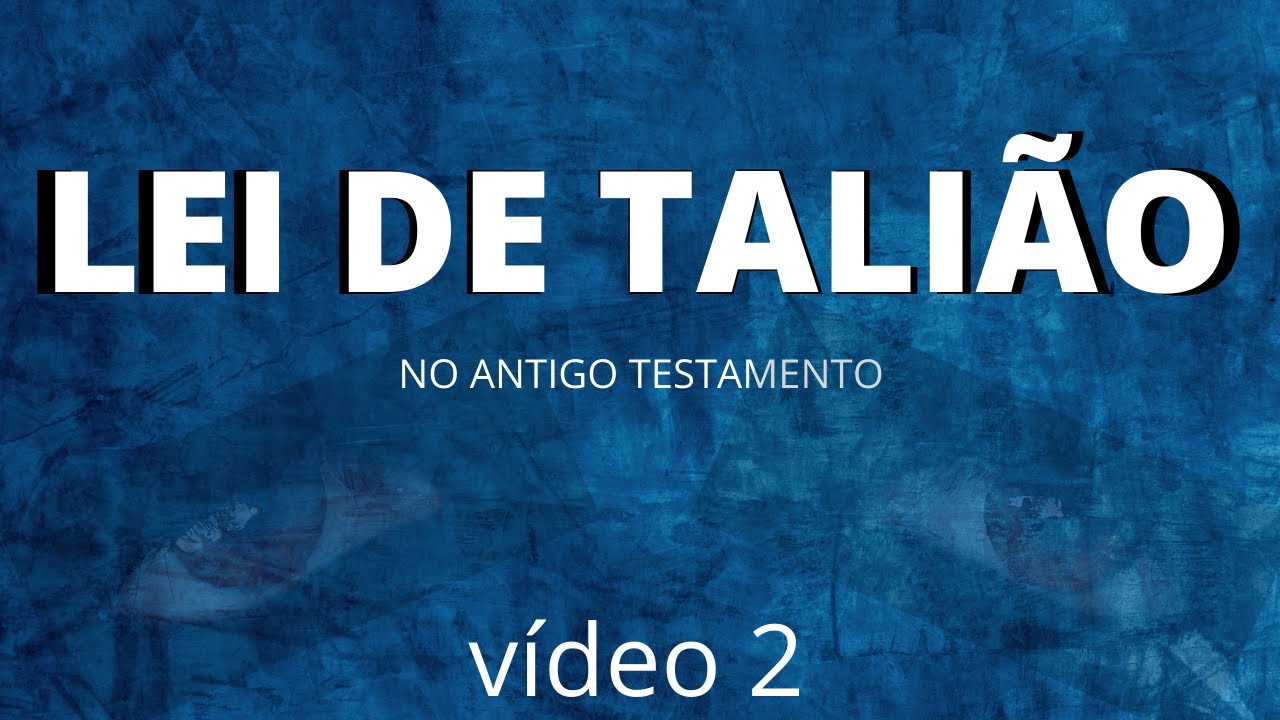 Lei de Talião no Antigo Testamento. Lei de talião