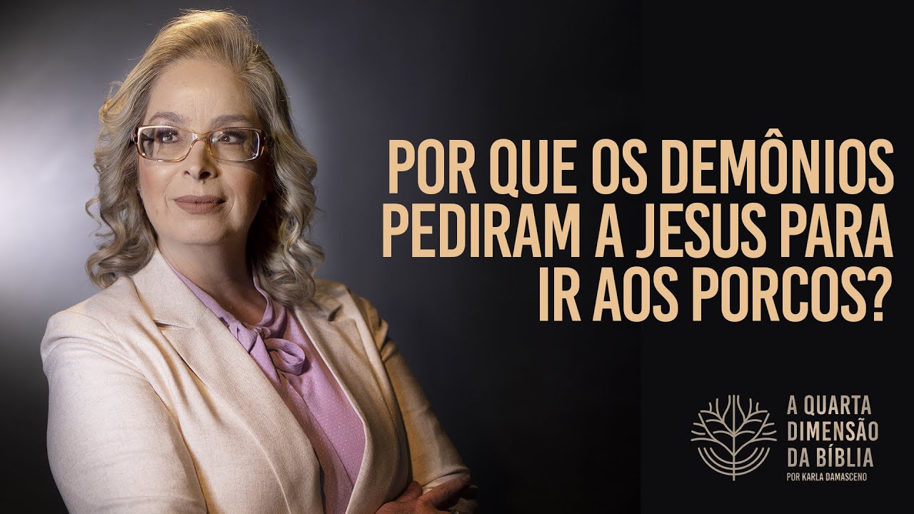 POR QUE OS DEMÔNIOS PEDIRAM A JESUS PARA IR AOS PORCOS?