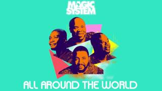 Magic System - All around the world (Extrait)