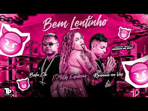 BOLA CH, MILLY EXPLOSÃO & RENNAN NA VOZ - BEM LENTINHO - ÁUDIO OFICIAL