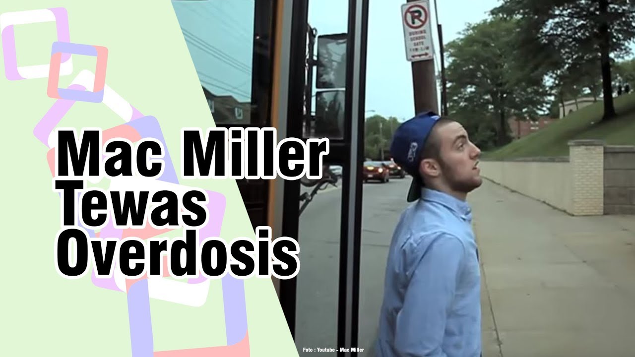 Mac Miller Mantan Kekasih Ariana Grande Tewas Overdosis Tribun Video