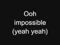 Impossible - Shontelle Lyrics love this song