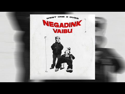 West One x Dvbs - Negadink Vaibų