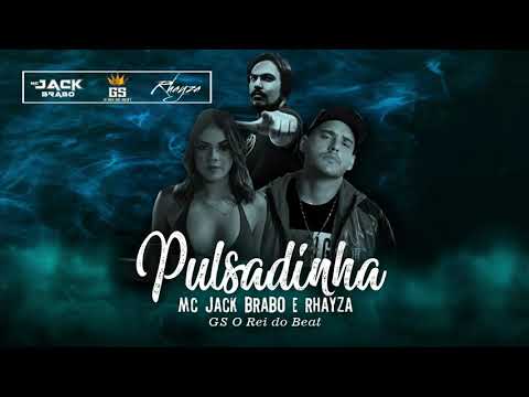 MC JACK BRABO E RHAYZA - PULSADINHA ( GS O REI DO BEAT)