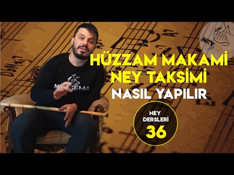 Ney Dersi | Hüzzam Makamı Ney Taksimi Nasıl Yapılır.