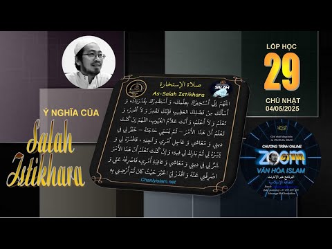 CT VĂN HÓA ISLAM #29 SUN 040525 - Ý NGHĨA CỦA VIỆC LỄ NGUYỆN SALAH ISTIKHARA