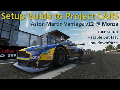 [Setup 101] Guide for Aston Martin Vantage V12 GT3 @ Monza GP (Project CARS)
