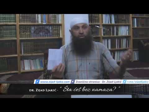 Šta ćeš bez namaza - dr. Zijad Ljakić