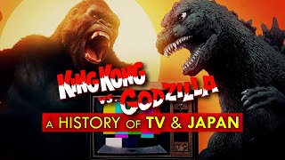 KING KONG Vs GODZILLA: A History of TV & Japan