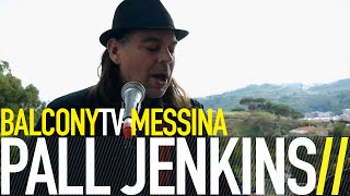 PALL JENKINS - ON THE WATER (BalconyTV)