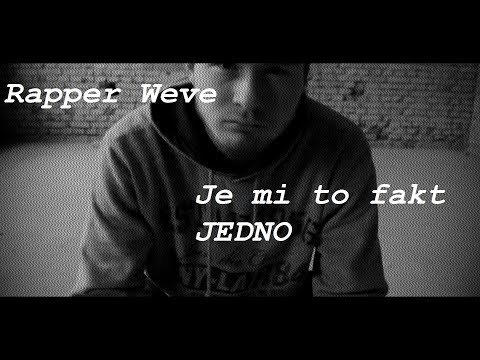Weve - Rapper Weve - Je mi to fakt JEDNO