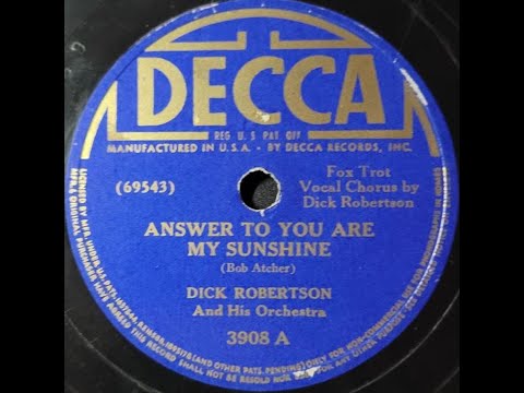 Dick Robertson and His Orchestra – Answer to You Are My Sunshine