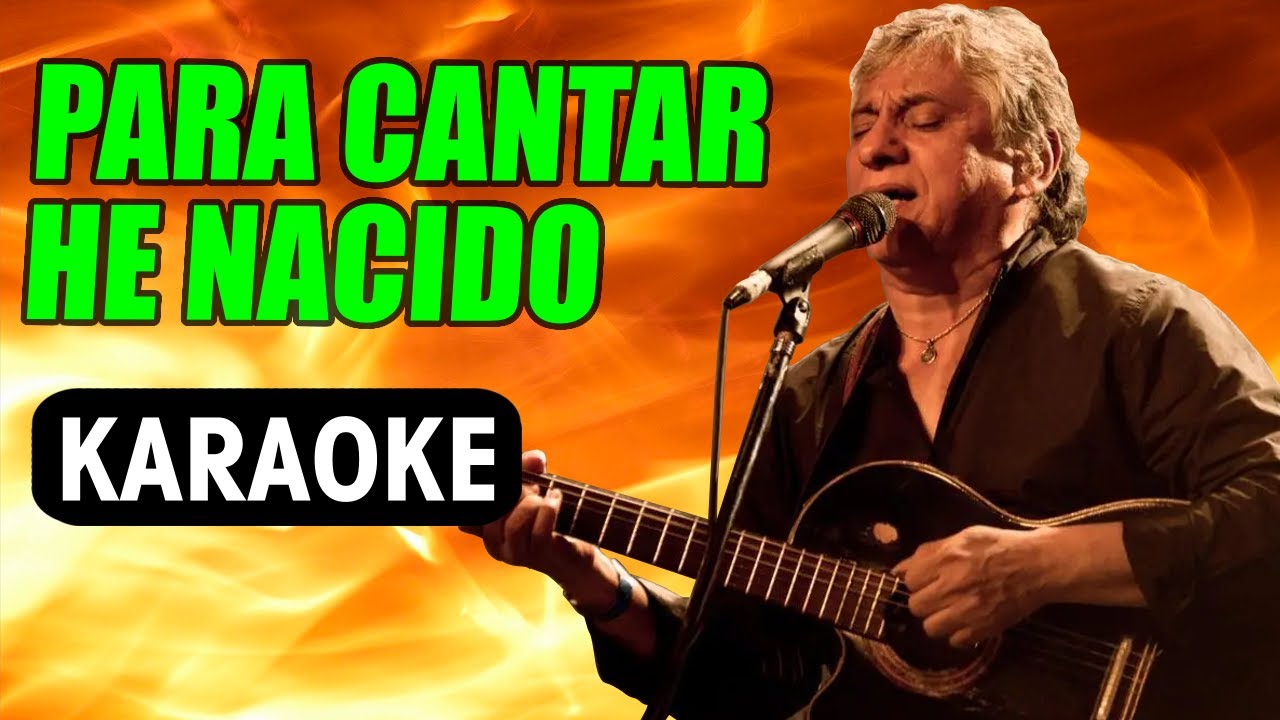 PARA CANTAR HE NACIDO