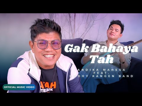 Gak Bahaya Tah - Andika Mahesa