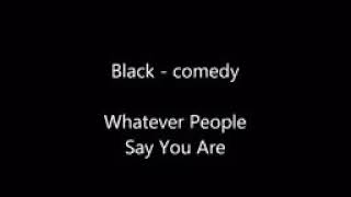 whatever people say you are a great song by black Colin