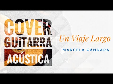 Cover Guitarra Acústica | Un Viaje Largo | @MarcelaGandaraOficial