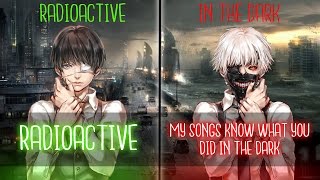 Nightcore ↬ Radioactive in the dark [Switching Vocals | Mashup]