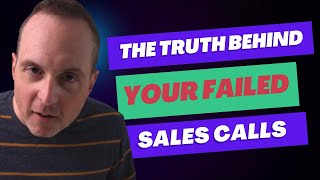 This Is The Reason You Aren’t Closing Any of Your Sales Calls
